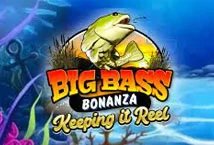 Big Bass - Keeping it Reel